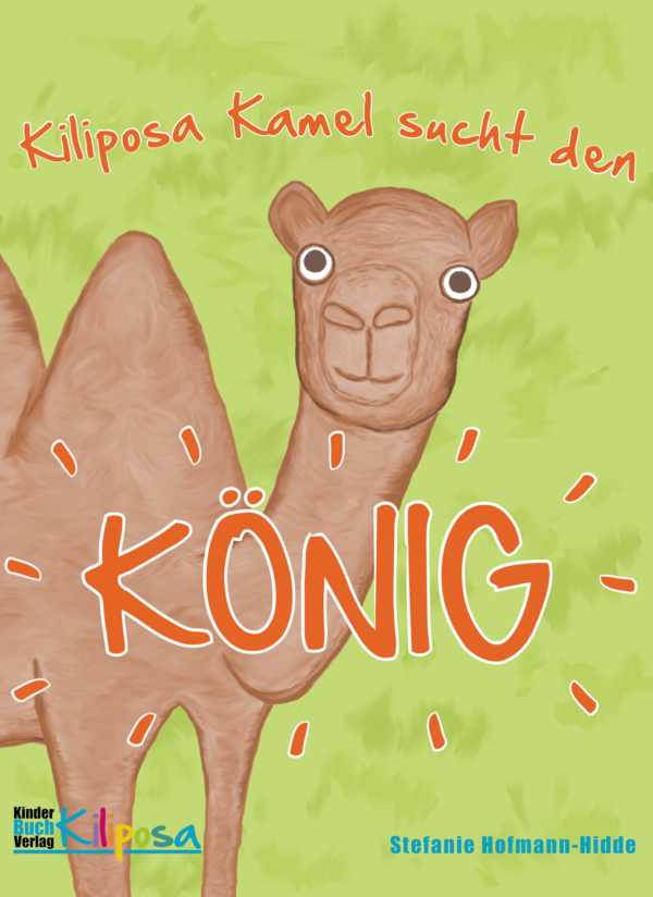 Kiliposa Kamel sucht den König (Softcover)